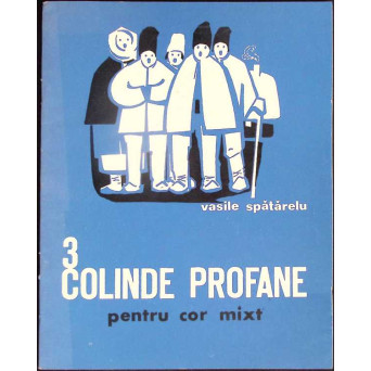 COLINDE PROFANE PENTRU COR MIXT (PARTITURA) - CU DEDICATIA AUTORULUI