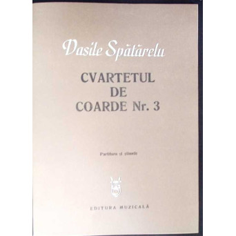 CVARTETUL DE COARDE NR.3 - PARTITURA SI STIMELE (CU DEDICATIA AUTORULUI)