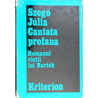 CANTATA PROFANA. ROMANUL VIETII LUI BARTOK