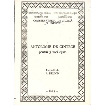ANTOLOGIE DE CANTECE PENTRU 3 VOCI EGALE