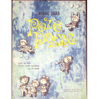 POZE SI POZNE - CAIET DE PIAN PENTRU COPII TALENTATI