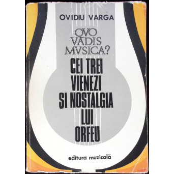 QVO VADIS MUSICA VOL.3 CEI TREI VIENEZI SI NOSTALGIA LUI ORFEU