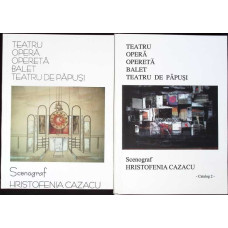 TEATRUL OPERE OPERETA BALET TEATRUL DE PAPUSI CATALOG 1-2: SCENOGRAF HRISTOFENIA CAZACU 