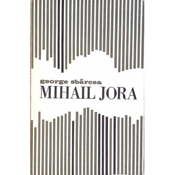 MIHAIL JORA - BIOGRAFIA UNUI COMPOZITOR ROMAN DIN SECOLUL XX