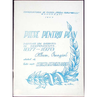 PIESE PENTRU PIAN INSPIRATE DIN RAZBOIUL DE INDEPENDENTA 1877-1878 - ALBUM OMAGIAL PIESE PENTRU PIAN INSPIRATE DIN RAZBOIUL DE INDEPENDENTA 1877-1878 - ALBUM OMAGIAL