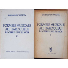 FORMELE MUZICALE ALE BAROCULUI IN OPERELE LUI J.S. BACH VOL.2-3