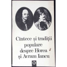 CANTECE SI TRADITII POPULARE DESPRE HOREA SI AVRAM IANCU CANTECE SI TRADITII POPULARE DESPRE HOREA SI AVRAM IANCU