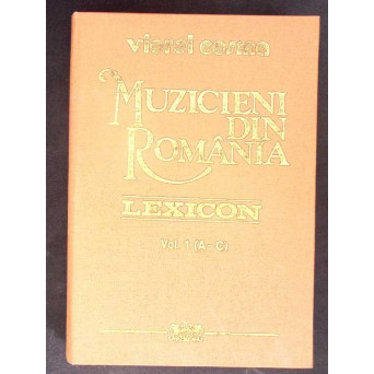 MUZICIENI ROMANI LEXICON VOL. 1 A-C