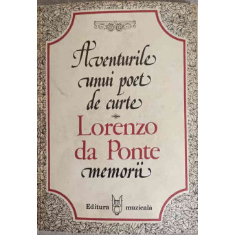 AVENTURILE UNUI POET DE CURTE. MEMORII