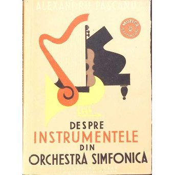 DESPRE INSTRUMENTELE DIN ORCHESTRA SIMFONICA