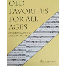 OLD FAVORITES FOR ALL AGES. SONGS FOR LEARNERS OF ENGLISH