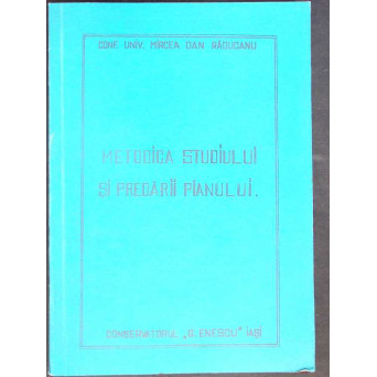 METODICA STUDIULUI SI PREDARII PIANULUI (CU DEDICATIA AUTORULUI)