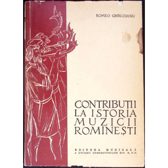 CONTRIBUTII LA ISTORIA MUZICII ROMANESTI