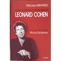 VIATA, PATIMILE SI CANTECELE LUI LEONARD COHEN VIATA, PATIMILE SI CANTECELE LUI LEONARD COHEN