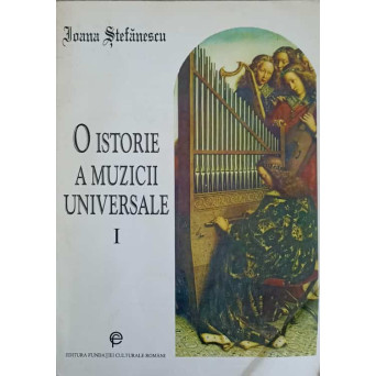 O ISTORIE A MUZICII UNIVERSALE VOL.1