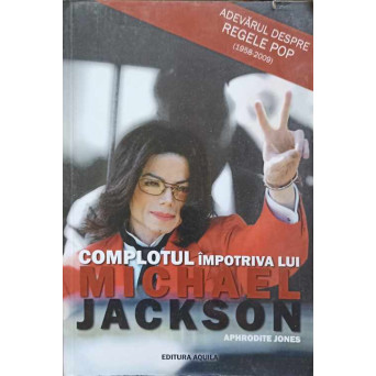 COMPLOTUL IMPOTRIVA LUI MICHAEL JACKSON