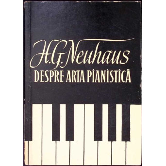 DESPRE ARTA PIANISTICA. INSEMNARILE UNUI PEDAGOG