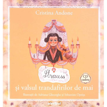 STRAUSS SI VALSUL TRANDAFIRILOR DE MAI (CD INCLUS)