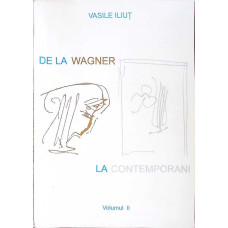 DE LA WAGNER LA CONTEMPORANI VOL.2 CULTURI MUZICALE NATIONALE IN A DOUA JUMATATE A SECOLULUI AL XIX