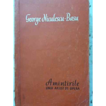 AMINTIRILE UNUI ARTIST DE OPERA