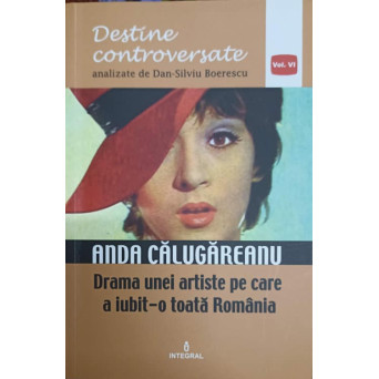 ANDA CALUGAREANU. DRAMA UNEI ARTISTE PE CARE A IUBIT-O TOATA ROMANIA