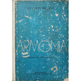 ARMONIA. MANUAL PENTRU CLASELE XI SI XII LICEE DE MUZICA