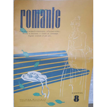 CAIETUL 8 ROMANTE: S-AU TRECUT, AU MURIT CRIZANTEMELE; CA DOUA SCANTEI; REVINO LA SURRIENTO; CANTEC DE DIMINEATA; FUGIND, CREDEAM CA POT UITA