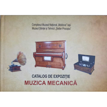 CATALOG DE EXPOZITIE. MUZICA MECANICA
