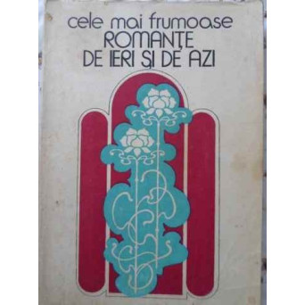 CELE MAI FRUMOASE ROMANTE DE IERI SI DE AZI