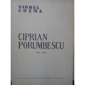 CIPRIAN PORUMBESCU (1853-1883). MONOGRAFIE