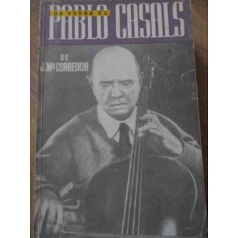 DE VORBA CU PABLO CASALS