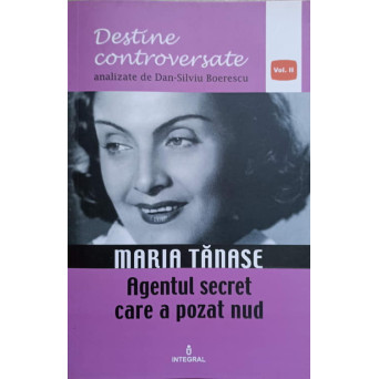 MARIA TANASE. AGENTUL SECRET CARE A POZAT NUD