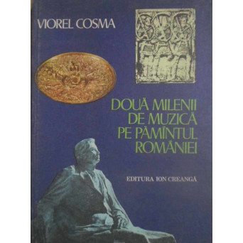 DOUA MILENII DE MUZICA PE PAMANTUL ROMANIEI