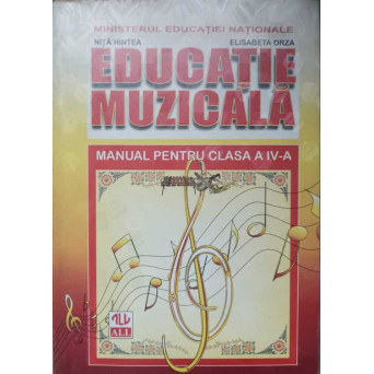 EDUCATIE MUZICALA. MANUAL PENTRU CLASA A IV-A
