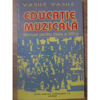EDUCATIE MUZICALA MANUAL PENTRU CLASA A VIII-A