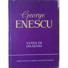 GEORGE ENESCU VIATA IN IMAGINI