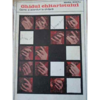 GHIDUL CHITARISTULUI. GAME SI ACORDURI DE CHITARA