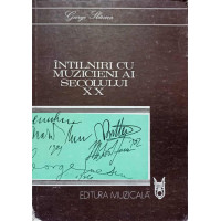 INTALNIRI CU MUZICIENI AI SECOLULUI XX INTALNIRI CU MUZICIENI AI SECOLULUI XX