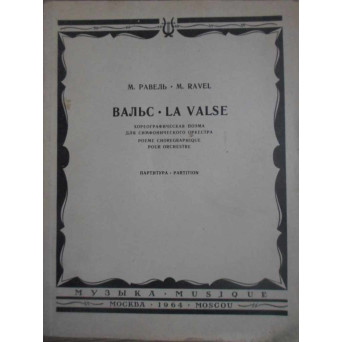LA VALSE. PARTITURA (POEME CHOREGRAPHIQUE POUR ORCHESTRE)