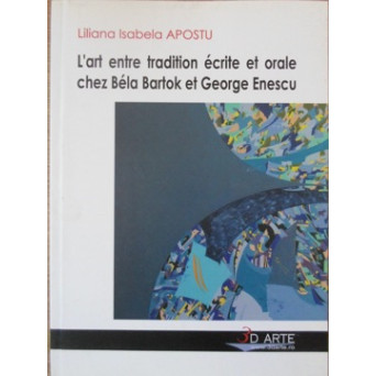 L'ART ENTRE TRADITION ECRITE ET ORALE CHEZ BELA BARTOK ET GEORGE ENESCU