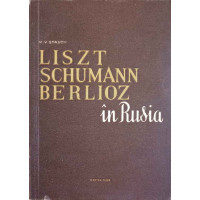 LISZT, SCHUMANN, BERLIOZ IN RUSIA