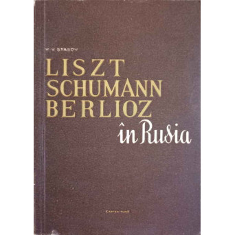 LISZT, SCHUMANN, BERLIOZ IN RUSIA