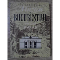 MUZICA IN BUCURESTIUL DE IERI SI DE AZI MUZICA IN BUCURESTIUL DE IERI SI DE AZI