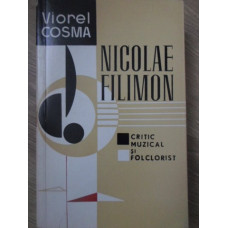 NICOLAE FILIMON CRITIC MUZICAL SI FOLCLORIST