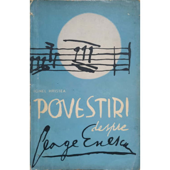 POVESTIRI DESPRE GEORGE ENESCU