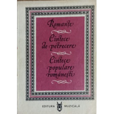ROMANTE. CANTECE DE PETRECERE. CANTECE POPULARE ROMANESTI