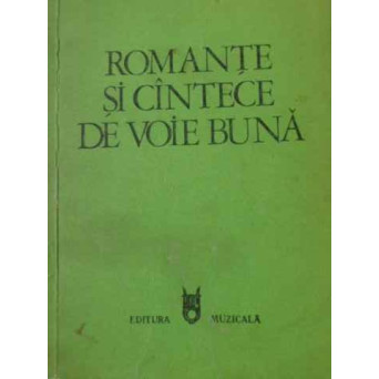 ROMANTE SI CANTECE DE VOIE BUNA