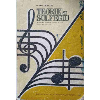 TEORIE SI SOLFEGIU. MANUAL PENTRU CLASA A IX-A LICEE DE MUZICA