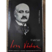 UN MAESTRU AL MUZICII CORALE ION VIDU UN MAESTRU AL MUZICII CORALE ION VIDU
