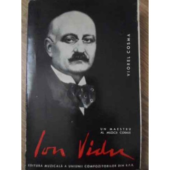 UN MAESTRU AL MUZICII CORALE ION VIDU